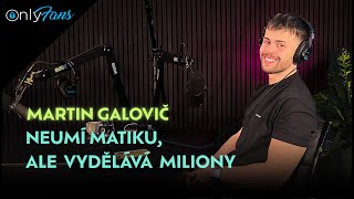 Martin Galovič - mladý podnikatel vydělal miliony na OnlyFans