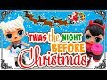 LOL Surprise Dolls Perform &#39;Twas the Night Before Christmas! |Storybook Club| | LOL Dolls Families