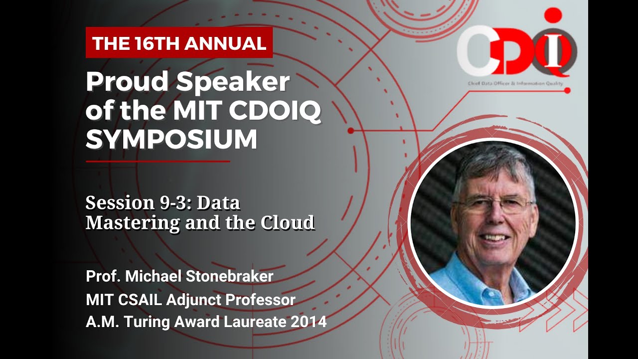 2022 MIT CDOIQ Symposium Session 9-3 - Prof. Michael Stonebraker - YouTube
