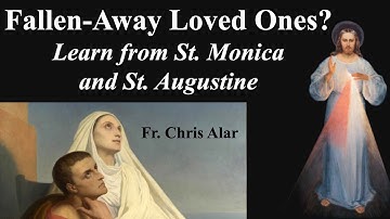 Learn How to Bring Loved Ones Back to the Faith - Sts. Monica and Augustine! - Explaining the Faith