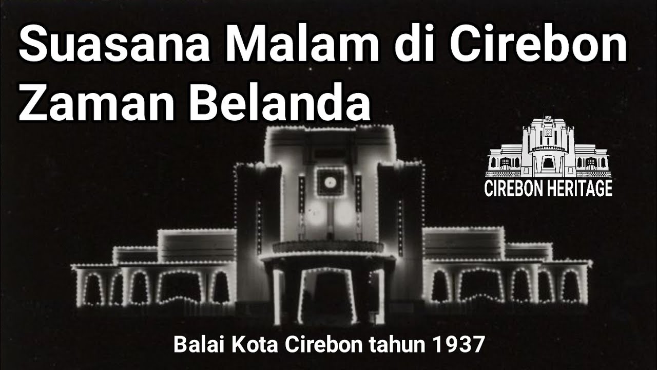 Suasana Malam Hari di Cirebon Zaman Belanda 