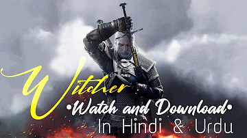 Watch Online & Download, 'Witcher' WebSeries/Natflex In Hindi or Urdu