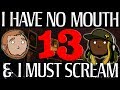 Best Friends Play I Have No Mouth and I Must Scream Part 13