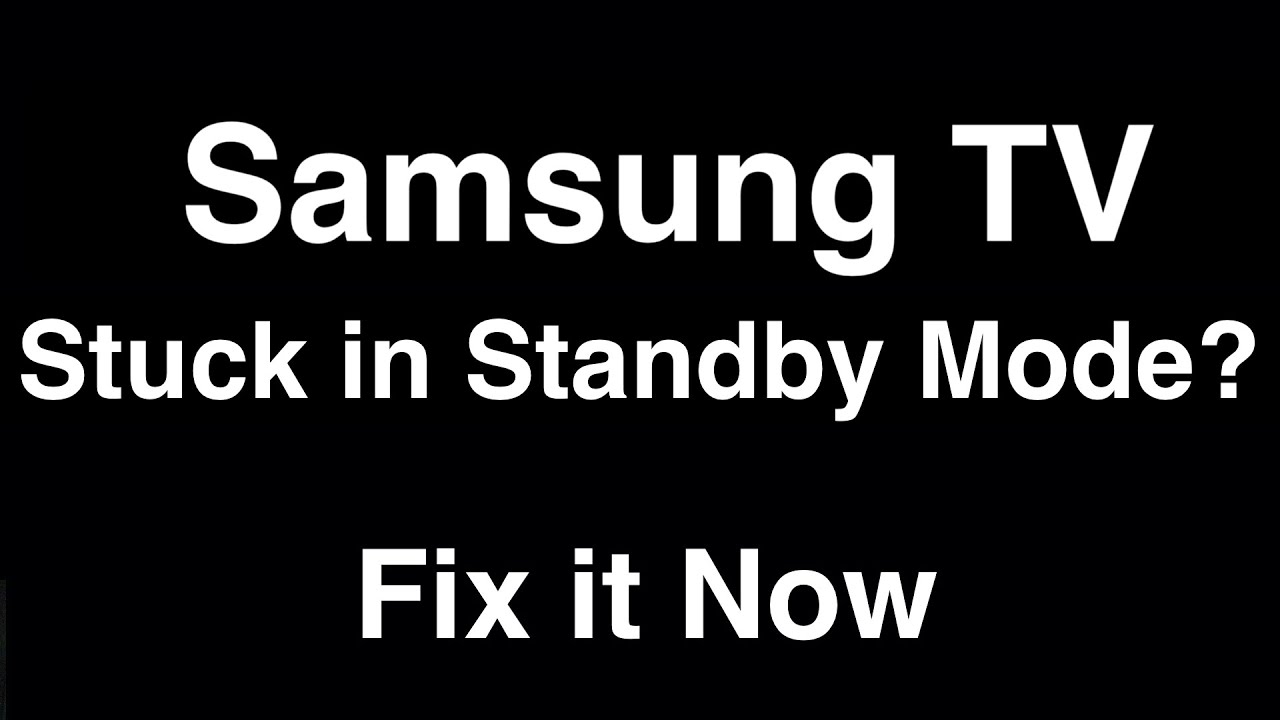 Samsung TV Standby Mode Problem: Quick Fixes to Get It Working