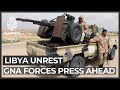 Libya's GNA forces press ahead after failed truce offer by Egypt