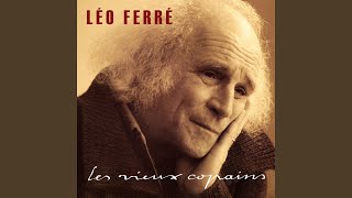 Video thumbnail of "Léo Ferré - Les vieux copains"