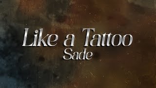 Sade - Like a Tattoo 💔 (lyrics)
