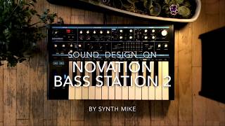 NOVATION BASS STATION 2 with Synth Mike - Sound Design Pt. 3