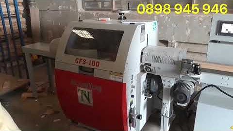 MÁY CĂT KHUYẾT TẬT CFS 100- CÔNG TY CP MÁY CHẾ  BIẾN GÕ CÔNG NGHỆ