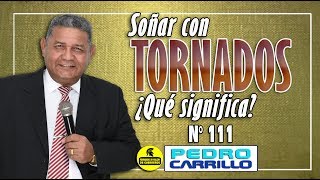 No. 111 "DREAMING ABOUT TORNADOES: WHAT DOES IT MEAN?" Pastor Pedro Carrillo E.