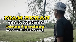 Download lagu Diam bukan tak cinta #pancepondang | Cover wira oes