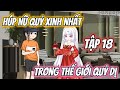 Chăn Rau Trong Thế Giới Quỷ Dị - Tập 18 | Gió Tai Vietsub