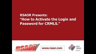 RSAOR Training/Update Videos: How to Activate the Login and Password forCRMLS