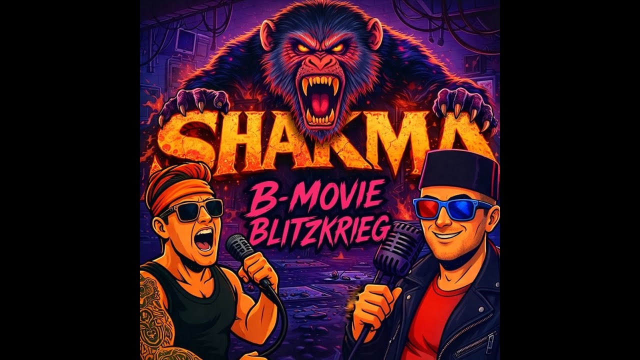 EP573 - B-MOVIE BLITZKRIEG PODCAST - EP 16 SHAKMA
