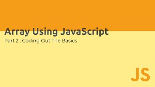 JavaScript Tutorials | Part-2 : Array(Coding Session)