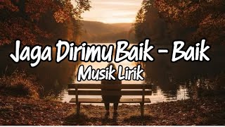 Download lagu Lagu Galau Terbaru Paling Sedih “ Jaga Dirimu Baik - Baik “ 💔