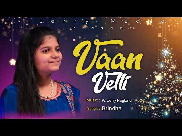 வான் வெள்ளி- Vaan Velli || Tamil Christmas Song || Sung by:Brindha || Music:W.Jerry Ragland class=