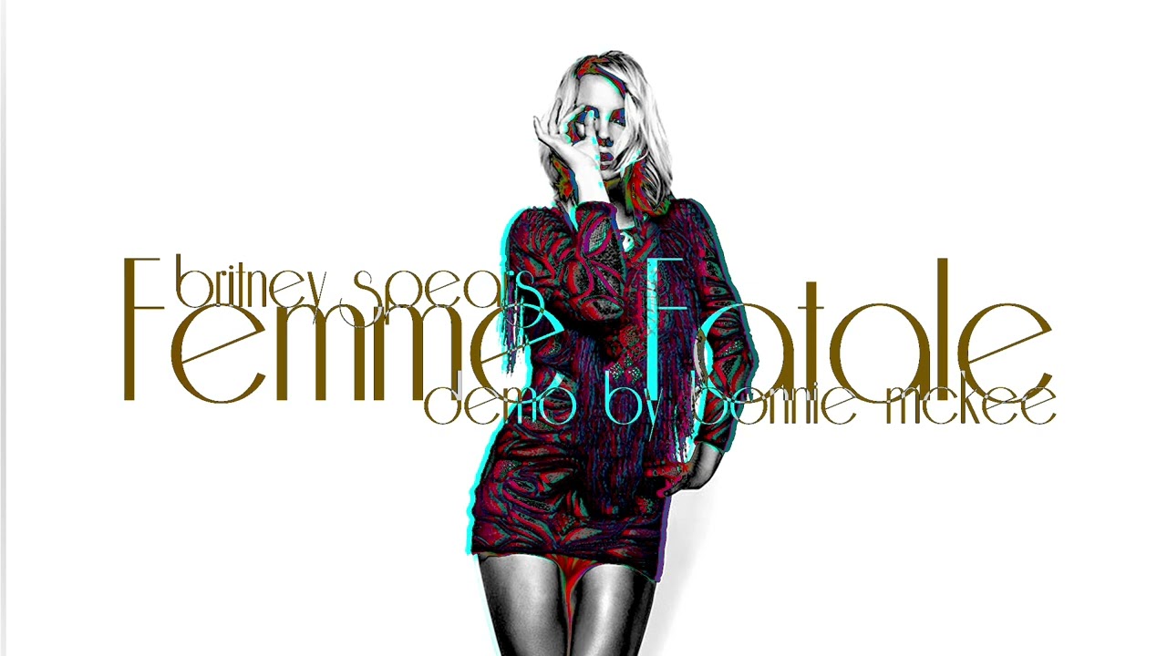 Britney Spears - Femme Fatale [Demo by Bonnie McKee]