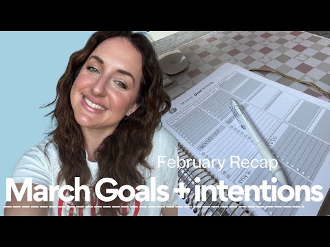 MARCH GOALS + FEB RECAP||LIFE IS ABOUT TO GET REALLLLYYYY CRAZY 🤩