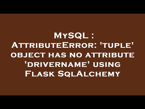 MySQL : AttributeError: 'tuple' object has no attribute 'drivername' using Flask SqlAlchemy