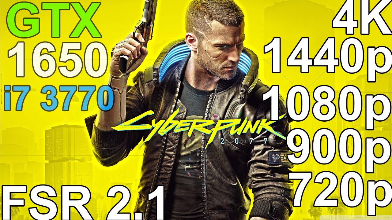 Cyberpunk 2077 GTX 1650 - i7 3770 - 4K, 1440p, 1080p, 900p Cyberpunk 2077 GTX 1650 - i7 3770 - 4K, 1440p, 1080p, 900p
