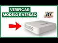 COMO IDENTIFICAR O MODELO E A VERSÃO DO DVR JFL