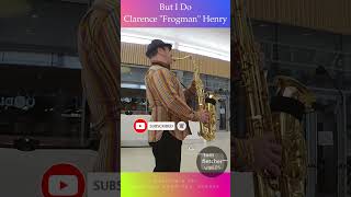 Busking - 18/4/26 - Saxophone - But I Do (Clarence "Frogman" Henry") #shorts #busking #saxophone
