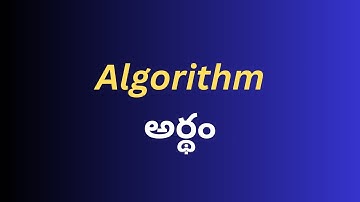 Algorithm Meaning in Telugu with Examples | Algorithm తెలుగు లో అర్థం