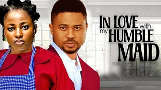 In Love With My Humble Maid - Mike Godson, Ella Idu, Mary Igwe 2025 Latest Nigerian Nollywood Movies