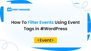 How To Filter Events Using Event Tags in #WordPress