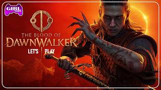 GIRL vs The Blood of Dawn Walker - p1
