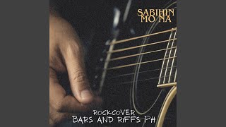 Sabihin Mo Na - Bars And Riffs PH