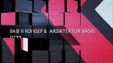 BAB II KONSEP & ARSITEKTUR BASIS DATA