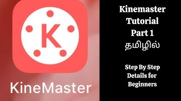 Kinemaster Video Editing Tutorial in Tamil (15 mins)| Video Editing in Mobile Phone |Part 1|தமிழில்