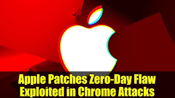 Apple Patches Zero-Day Flaw Exploited in Chrome Attacks