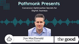 Conversion Optimization Secrets for Digital Journeys | Jon McDonald from The Good