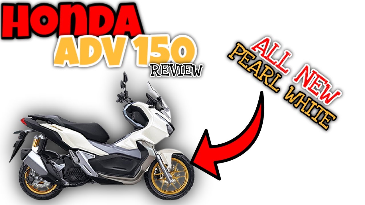 All New Adv 150 Abs 21 White Review Actual Engine Specification Cash And Installment Price Youtube