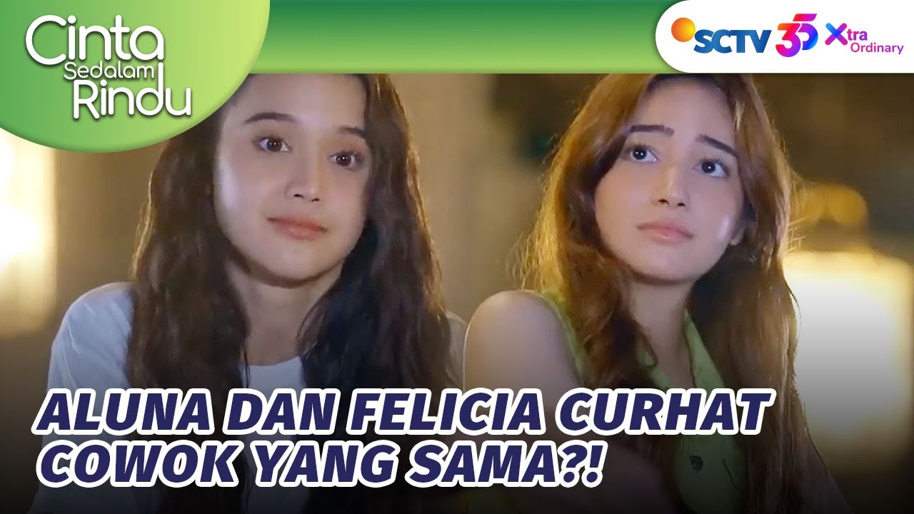 Cinta Segitiga! Aluna & Felicia Sama-Sama Naksir Ezra?! | Cinta Sedalam Rindu - Episode 3