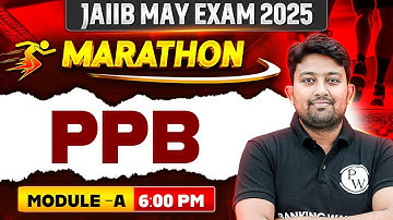 JAIIB May 2025 | JAIIB PPB Marathon Class | JAIIB PPB Module A Marathon | by Arvind Sir