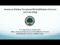 American Indian Vocational Rehabilitation Services (AIVRS) - ALN 84.250Q Pre-Application Webinar