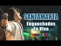 Santamarta - Enganchados en Vivo: Mil Lágrimas / Bailadora