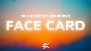Skilla Baby - Face Card (Lyrics) ft. Chris Brown & Bryson Tiller