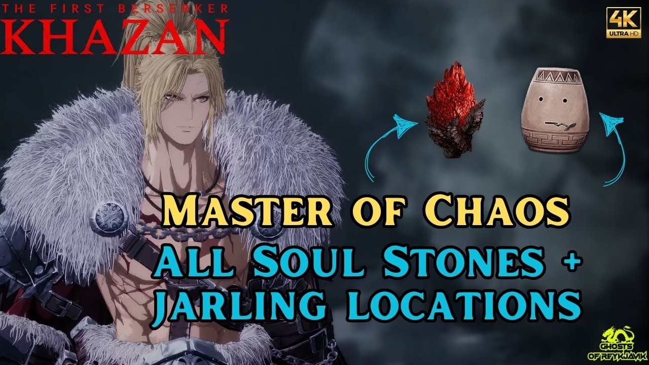 Master of Chaos - All Soul Stones and Jarling Locations - First Berserker Khazan