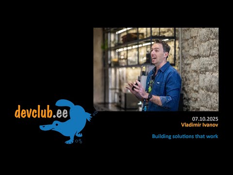 2025.10.07 Vladimir Ivanov - Building solutions that work