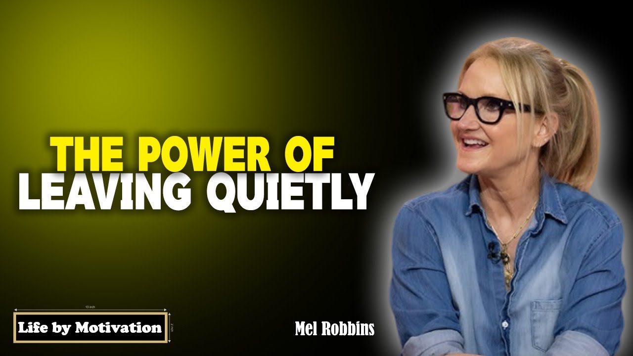 The Power of Leaving Quietly | Mel Robbins Motivation