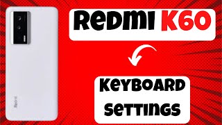 Redmi K60 Keyboard Settings || How to change Keyboard Settings screenshot 5