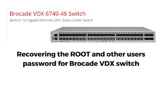 how to recover ROOT and other user' password for Brocade VDX 6740  switch