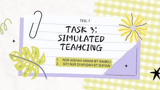 TASK 3 TSLB 3063 SIMULATED TEACHING