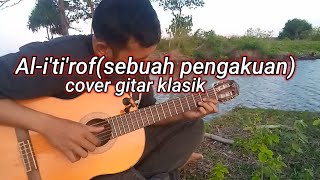 Al -i'ti'rof (sebuah pengakuan) -cover gitar fingerstyle