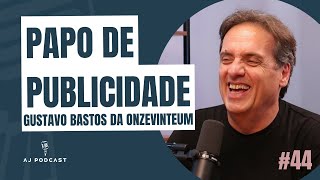 AJPODCAST #44 - Gustavo Bastos / ONZEVINTEUM